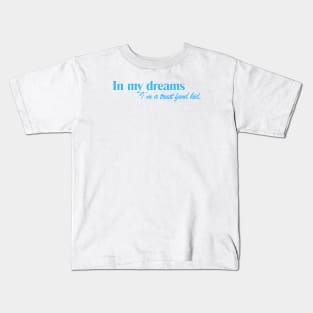 IN MY DREAMS I'M A TRUST FUND KID Kids T-Shirt